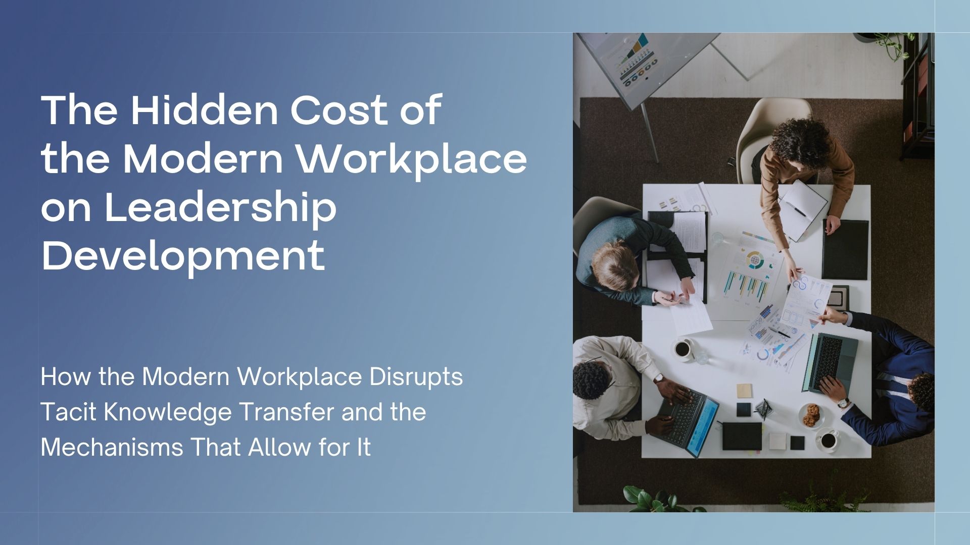 Hidden Cost of the Modern Workplace on Leadership Development THUMBNAIL